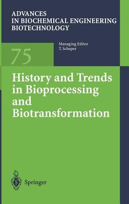 History and Trends in Bioprocessing and Biotransformation by Dutta, N. N.