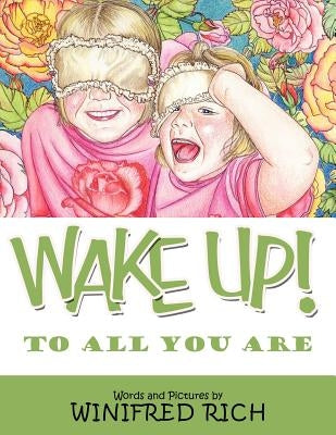 Wake Up!: To All You Are by Rich, Winifred
