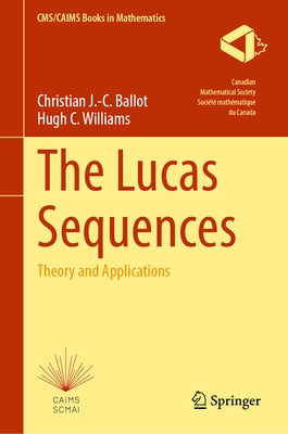 The Lucas Sequences: Theory and Applications by Ballot, Christian J. -C