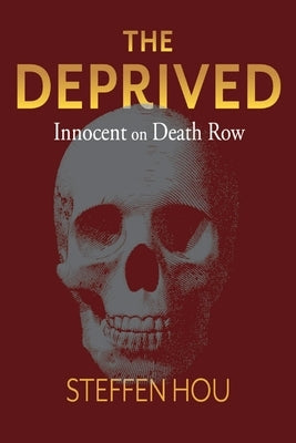 The Deprived: Innocent on Death Rowvolume 1 by Hou, Steffen