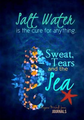 Salt Water Cures Anything by Mitchell-Jones, Rogena