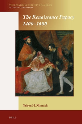 The Renaissance Papacy 1400-1600 by Minnich, Nelson