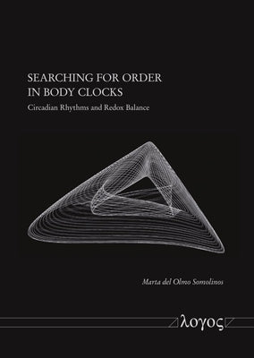 Searching for Order in Body Clocks: Circadian Rhythms and Redox Balance by Olmo, Marta del