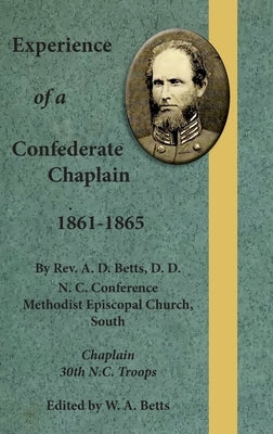 Experience of a Confederate Chaplain 1861-1865 by Betts, A.