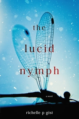 The Lucid Nymph by Gist, Richelle P.