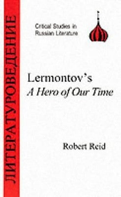 Lermontov's Hero of Our Time by Reid, Robert