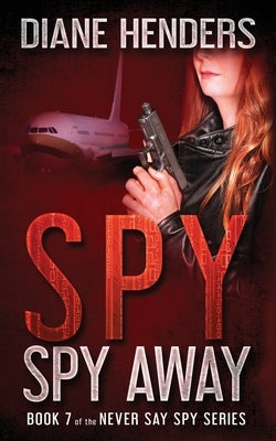 Spy, Spy Away by Henders, Diane