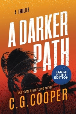 A Darker Path: Large Print Edition by Cooper, C. G.
