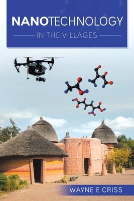 Nanotechnology: In the Villages by Criss, Wayne E.