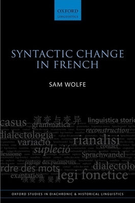 Syntactic Change in French by Wolfe, Sam