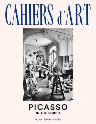 Cahiers d'Art: Picasso in the Studio: 39th Year: Special Issue by Picasso, Pablo