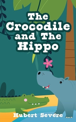The Crocodile and The Hippo by Severe, Hubert