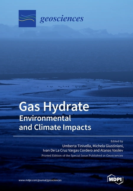 Gas Hydrate: Environmental and Climate Impacts by Tinivella, Umberta