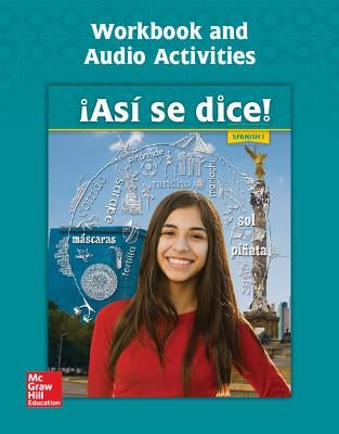 Asi Se Dice! Level 1, Workbook and Audio Activities by Schmitt, Conrad J.