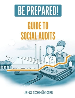 Be Prepared!: Guide to Social Audits by Schnügger, Jens