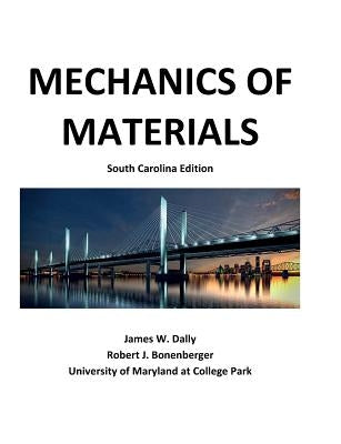 Mechanics of Materials: South Carolina Edition by Dally, James W.