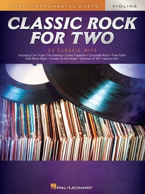 Classic Rock for Two Violins: Easy Instrumental Duets by Hal Leonard Corp