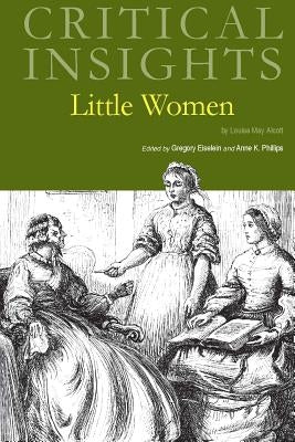 Critical Insights: Little Women: Print Purchase Includes Free Online Access by Eiselein, Greg
