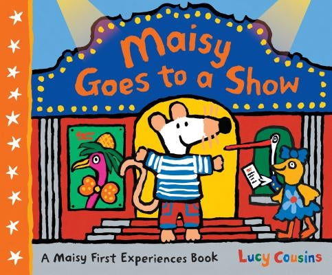 Maisy Goes to a Show by Cousins, Lucy
