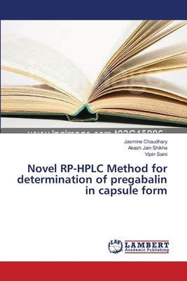 Novel RP-HPLC Method for determination of pregabalin in capsule form by Chaudhary, Jasmine