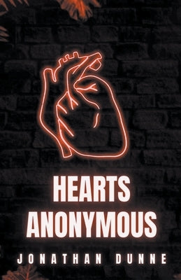 Hearts Anonymous by Dunne, Jonathan