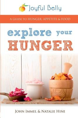 Explore Your Hunger by Immel, John