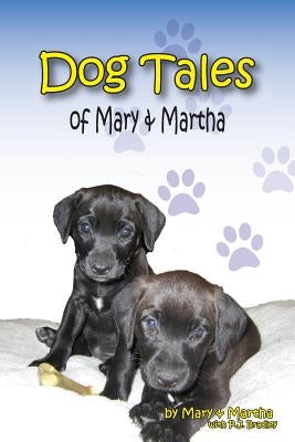 Dog Tales of Mary and Martha by Hesselbein, Kent