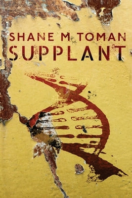 Supplant by Toman, Shane M.