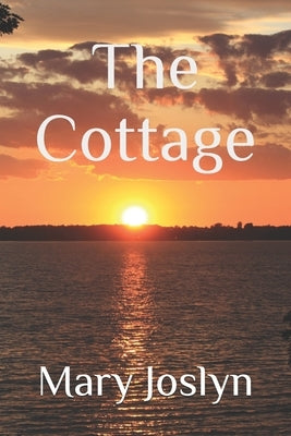 The Cottage by Joslyn, Mary