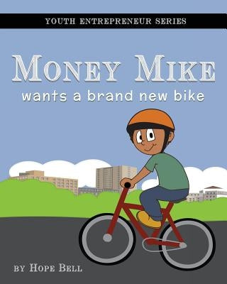 Money Mike Wants a Brand New Bike by Bell, Hope