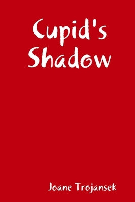 Cupid's Shadow by Trojansek, Joane