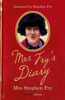Mrs Fry's Diary by Fry, Stephen