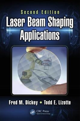 Laser Beam Shaping Applications by Dickey, Fred M.