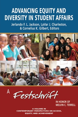 Advancing Equity and Diversity in Student Affairs: A Festschrift in Honor of Melvin C. Terrell by Jackson, Jerlando F. L.