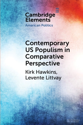 Contemporary US Populism in Comparative Perspective by Hawkins, Kirk
