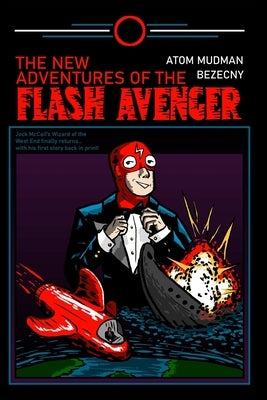 The New Adventures of the Flash Avenger by Bezecny, Atom Mudman