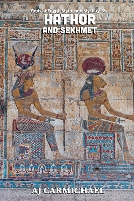 Hathor and Sekhmet by Carmichael, Aj