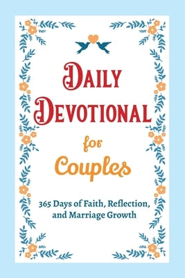 Daily Devotional for Couples - 365 Days of Faith, Reflection, and Marriage Growth: A Year of Bible Reflections and Conversations with God - A Perfect by Parker, Casey