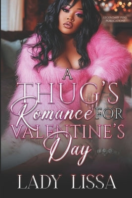 A Thug's Romance for Valentine's Day: Standalone by Lissa, Lady