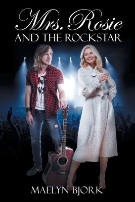 Mrs. Rosie and the Rockstar by Bjork, Maelyn