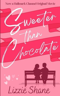 Sweeter Than Chocolate by Shane, Lizzie