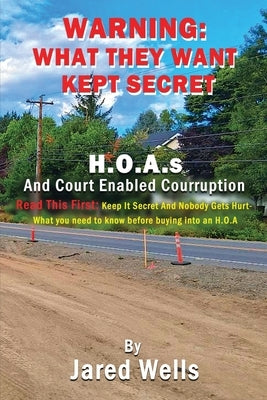 Warning What They Want Kept Secret by Wells, Jared