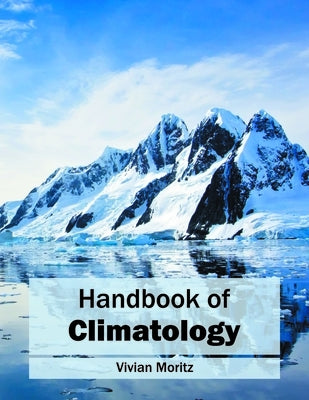 Handbook of Climatology by Moritz, Vivian
