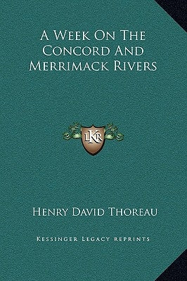A Week On The Concord And Merrimack Rivers by Thoreau, Henry David
