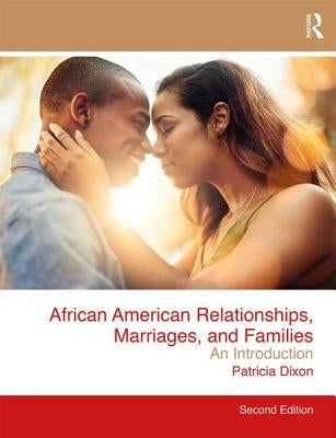 African American Relationships, Marriages, and Families: An Introduction by Dixon, Patricia