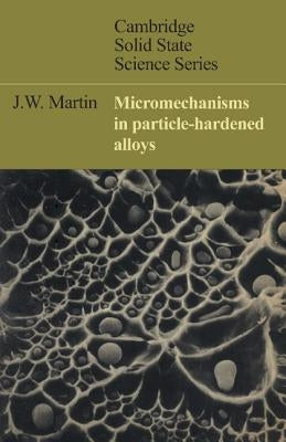Micromechanisms in Particle-Hardened Alloys by Martin, J. W.