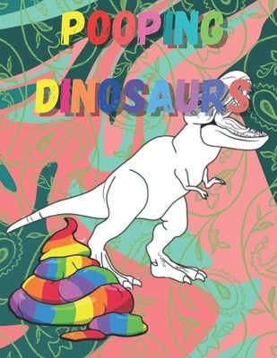 Pooping dinosaurs: Funny Dinosaur poop Coloring Book Full of Fun Dinosaurs to Color, Pooping for Stress Relief and Relaxation by Edition, Hat