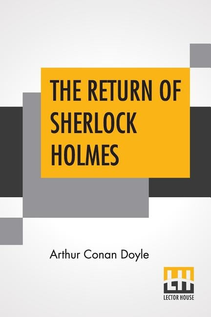 The Return Of Sherlock Holmes: A Collection Of Holmes Adventures by Doyle, Arthur Conan