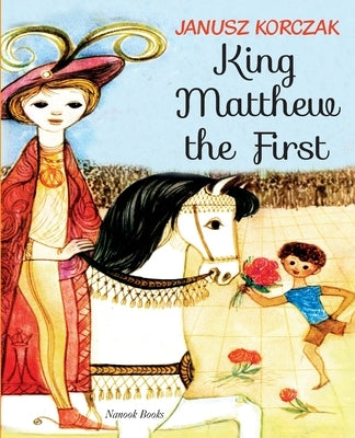 King Matthew the First by Korczak, Janusz