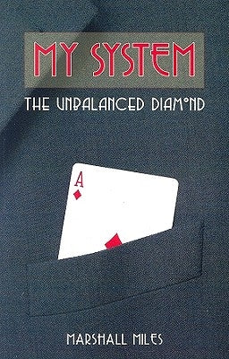 My System: The Unbalanced Diamond by Miles, Marshall